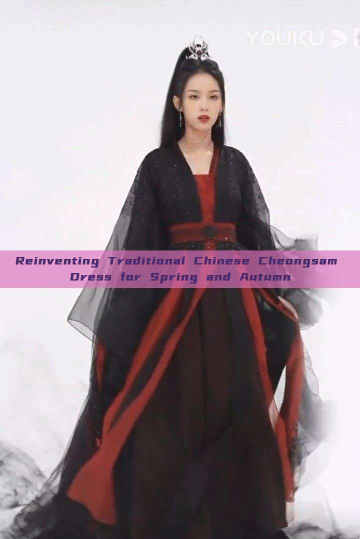 Reinventing Traditional Chinese Cheongsam Dress for Spring and Autumn Reinventing Traditional Chinese Cheongsam Dress for Spring and Autumn