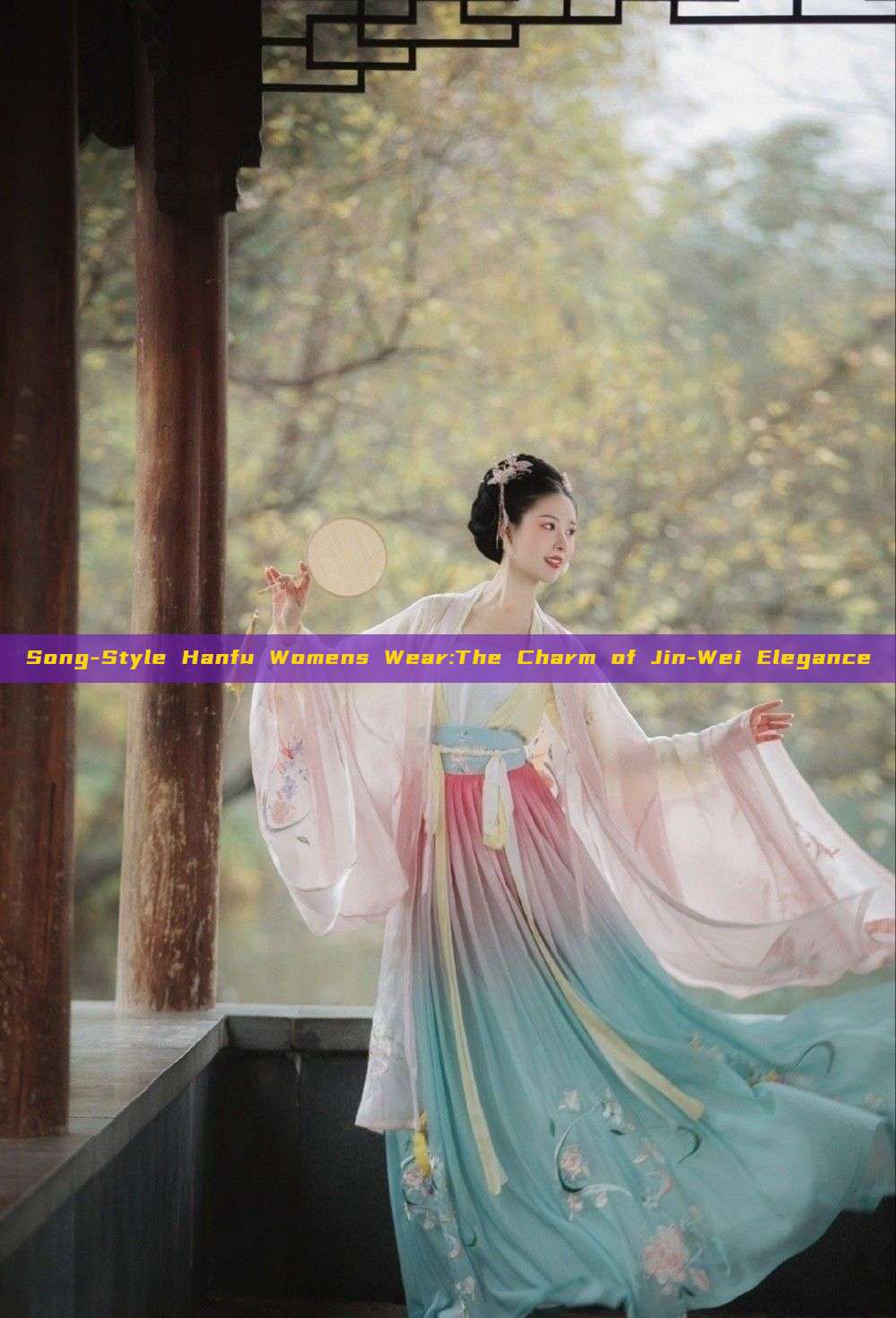 Song-Style Hanfu Womens Wear:The Charm of Jin-Wei Elegance Song-Style Hanfu Womens Wear:The Charm of Jin-Wei Elegance
