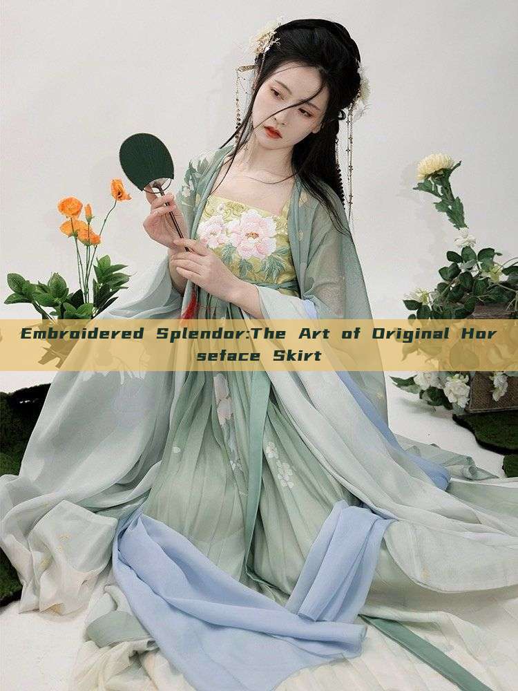 Embroidered Splendor:The Art of Original Horseface Skirt Embroidered Splendor:The Art of Original Horseface Skirt