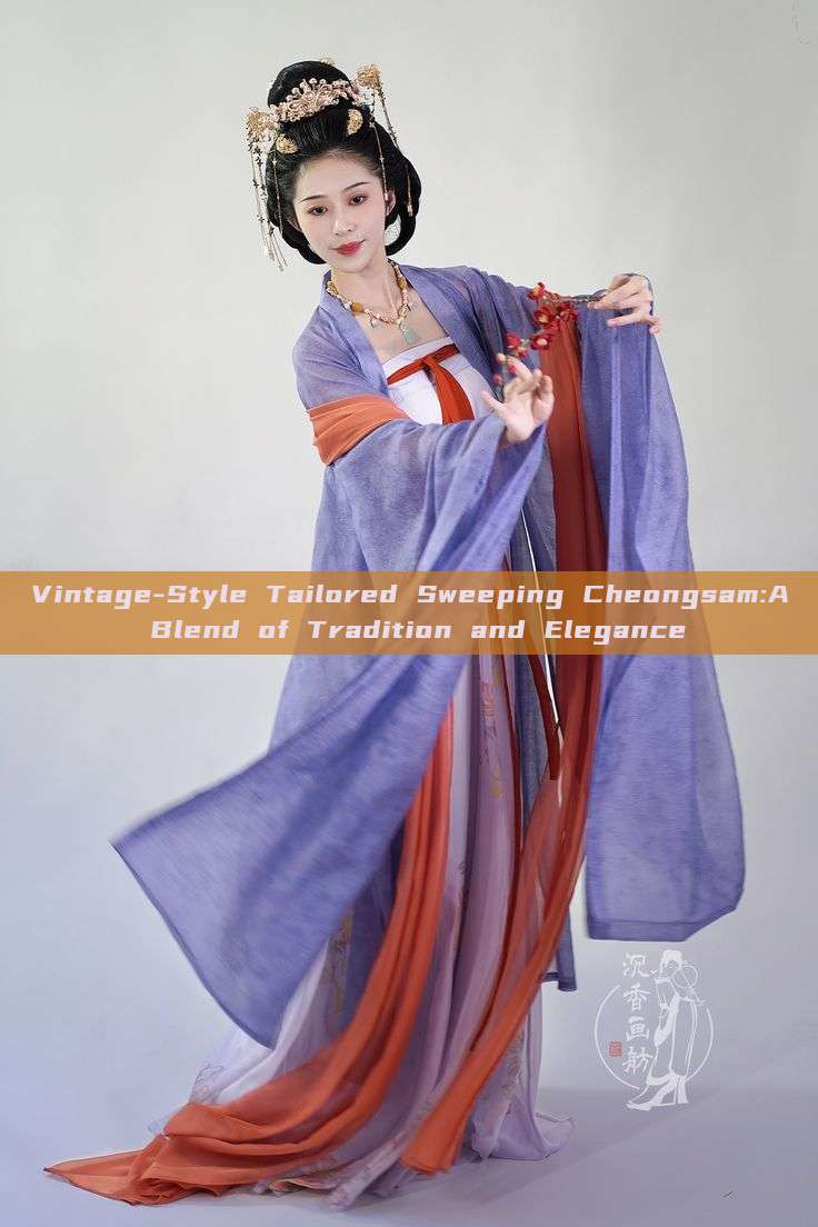 Vintage-Style Tailored Sweeping Cheongsam:A Blend of Tradition and Elegance Vintage-Style Tailored Sweeping Cheongsam:A Blend of Tradition and Elegance