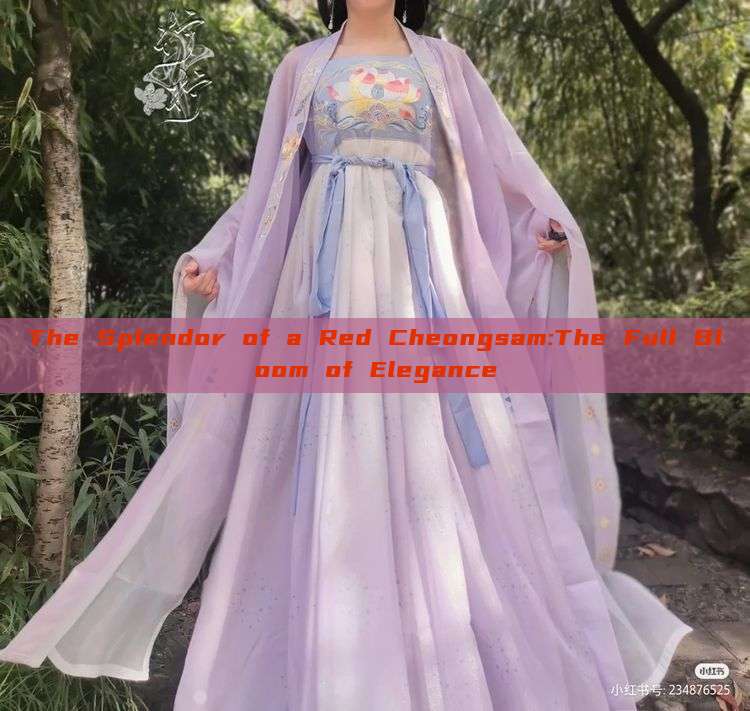 The Splendor of a Red Cheongsam:The Full Bloom of Elegance The Splendor of a Red Cheongsam:The Full Bloom of Elegance