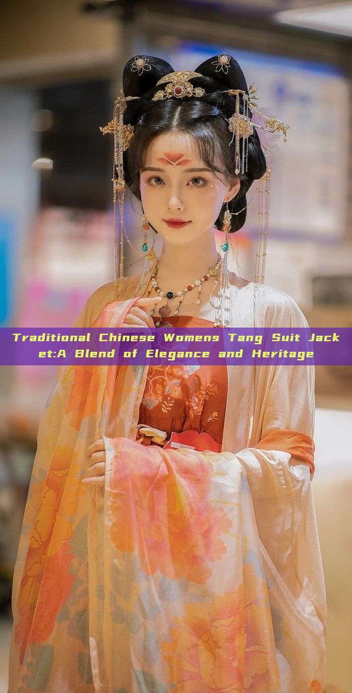 Traditional Chinese Womens Tang Suit Jacket:A Blend of Elegance and Heritage Traditional Chinese Womens Tang Suit Jacket:A Blend of Elegance and Heritage