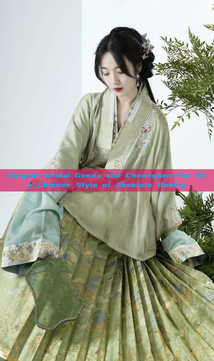 Elegant Bridal Gowns and Cheongsam:The New Chinese Style of Absolute Beauty Elegant Bridal Gowns and Cheongsam:The New Chinese Style of Absolute Beauty