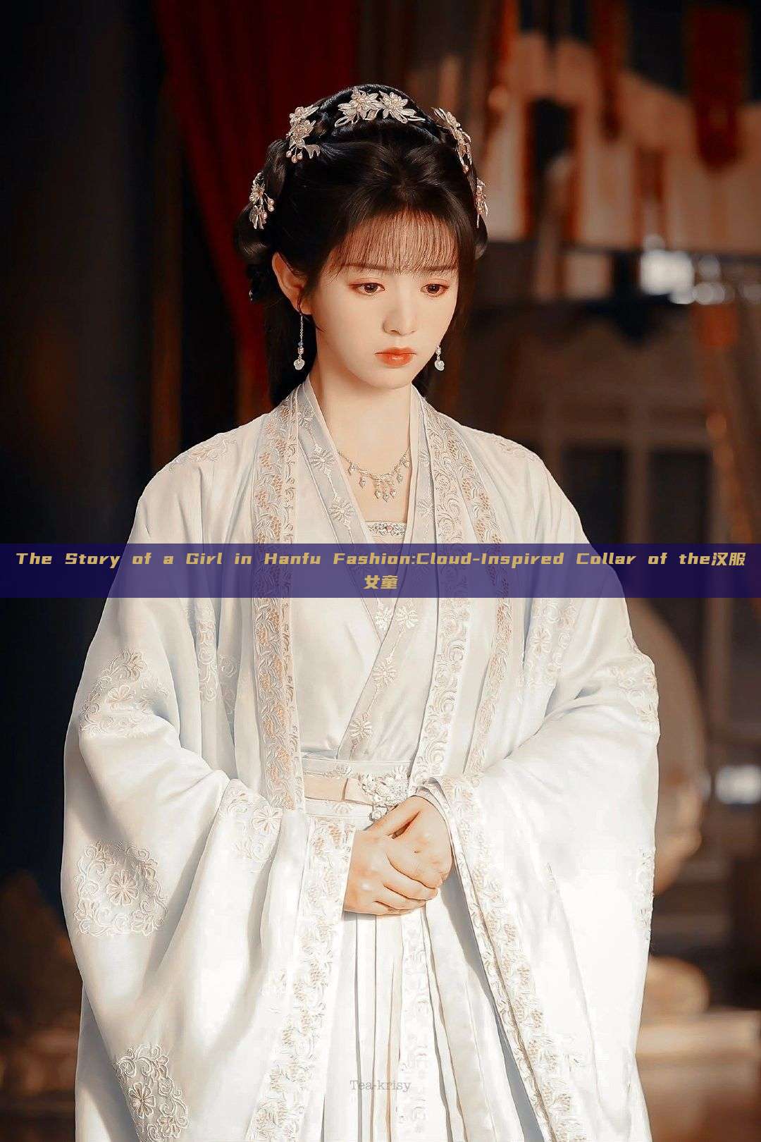 The Story of a Girl in Hanfu Fashion:Cloud-Inspired Collar of the汉服女童 The Story of a Girl in Hanfu Fashion:Cloud-Inspired Collar of the汉服女童
