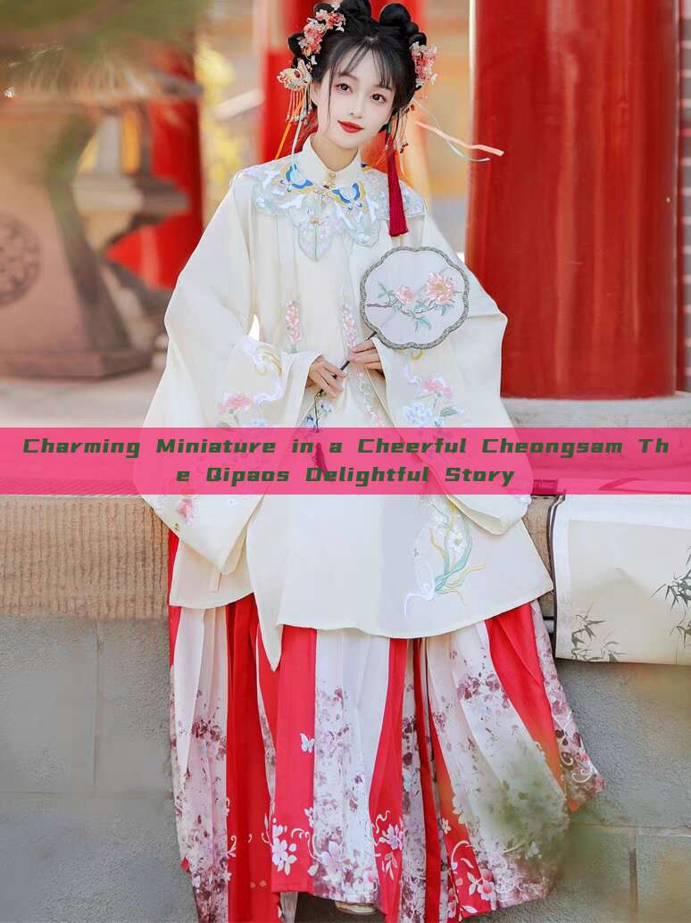 Charming Miniature in a Cheerful Cheongsam The Qipaos Delightful Story