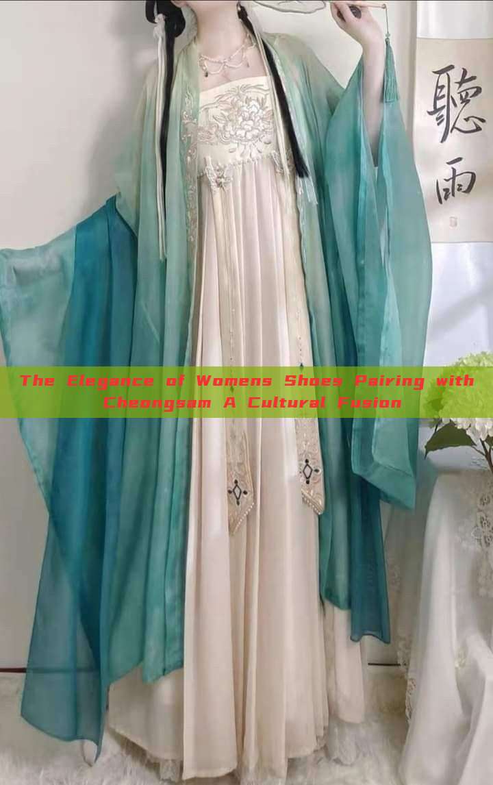 The Elegance of Womens Shoes Pairing with Cheongsam A Cultural Fusion The Elegance of Womens Shoes Pairing with Cheongsam A Cultural Fusion