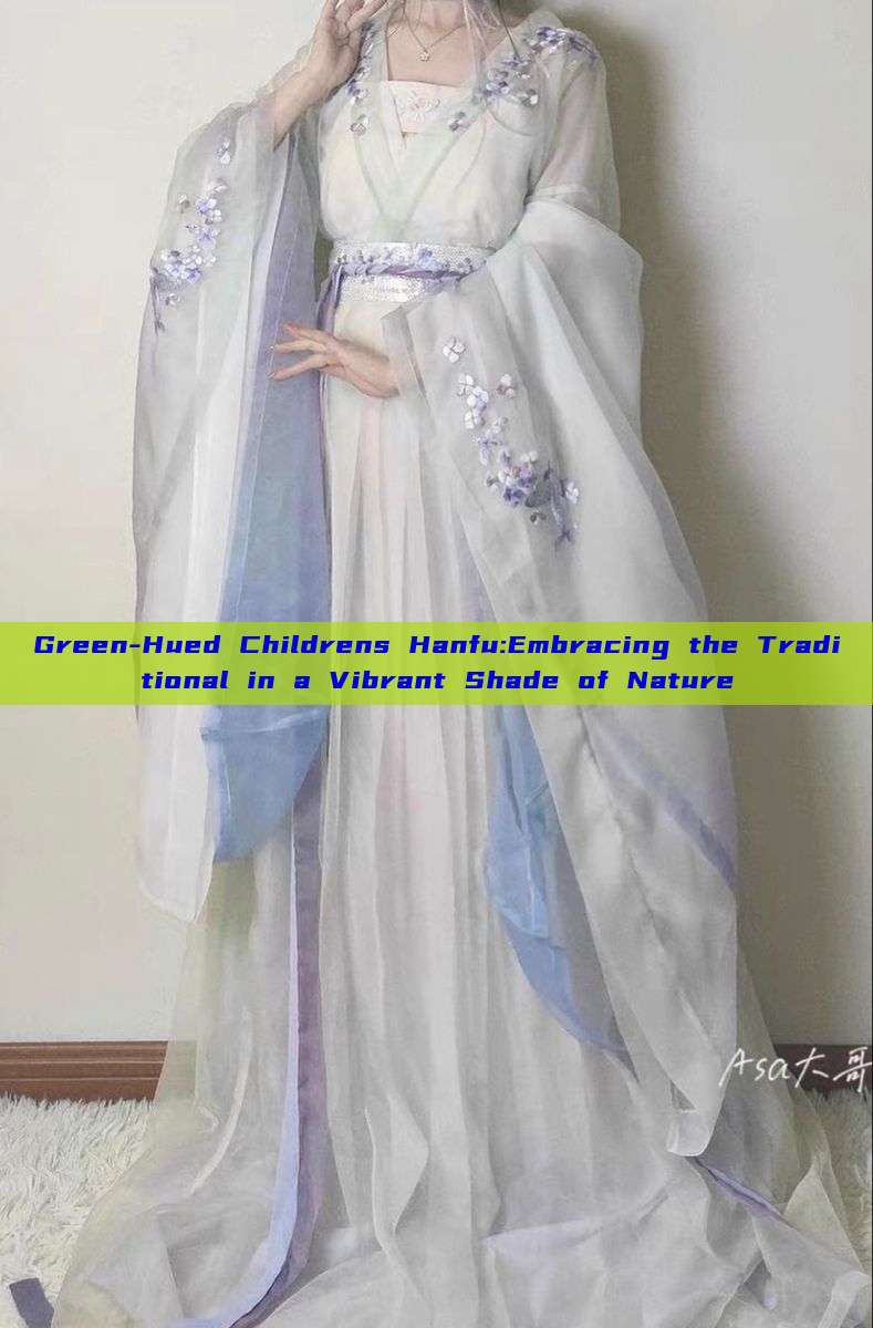 Green-Hued Childrens Hanfu:Embracing the Traditional in a Vibrant Shade of Nature Green-Hued Childrens Hanfu:Embracing the Traditional in a Vibrant Shade of Nature