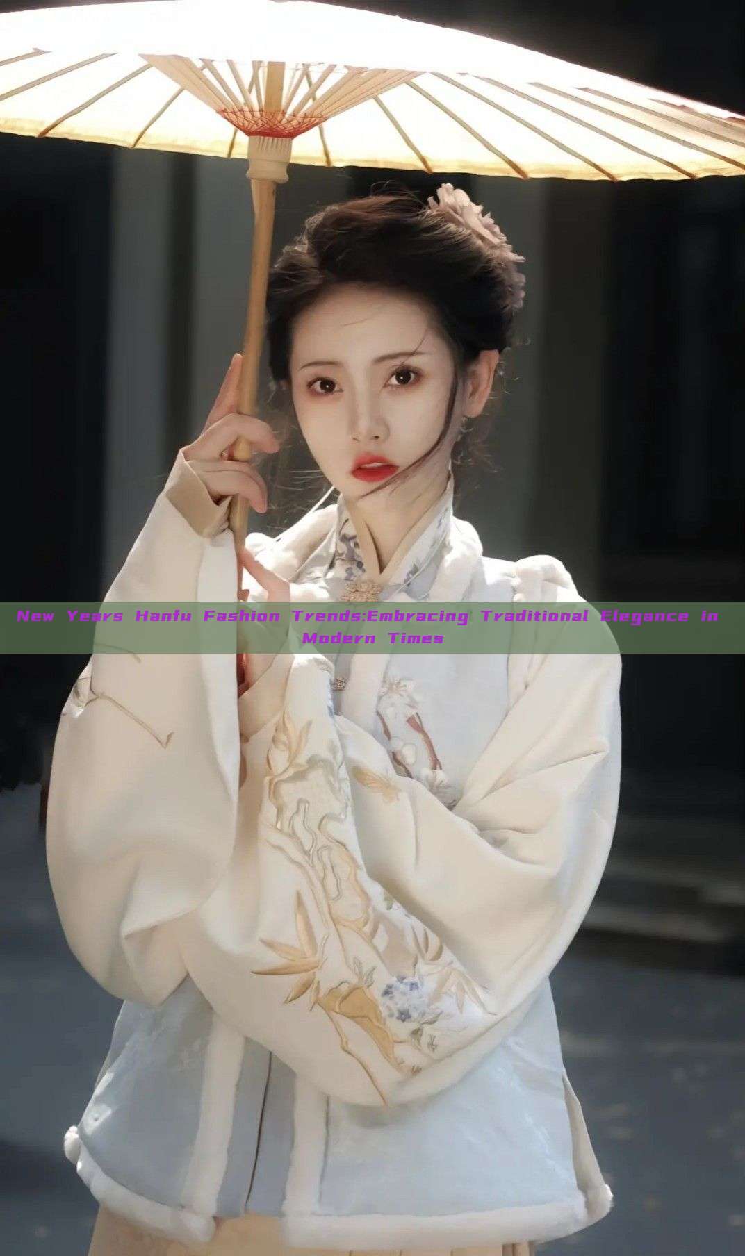 New Years Hanfu Fashion Trends:Embracing Traditional Elegance in Modern Times New Years Hanfu Fashion Trends:Embracing Traditional Elegance in Modern Times