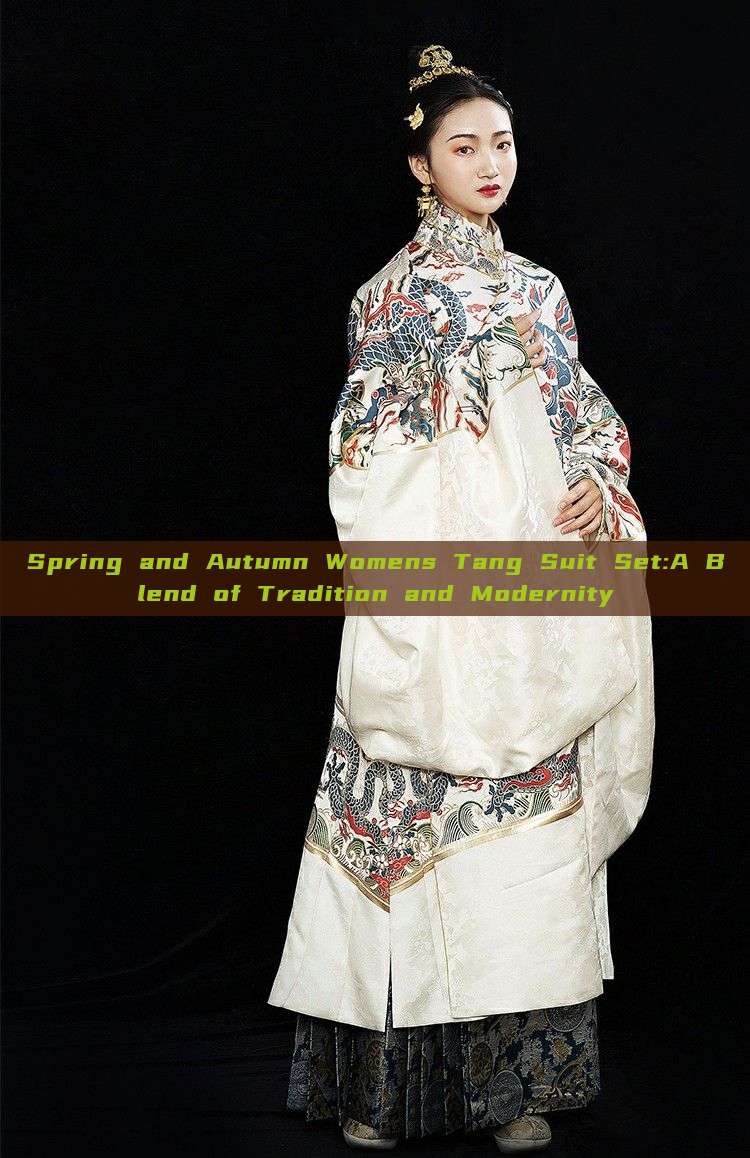 Spring and Autumn Womens Tang Suit Set:A Blend of Tradition and Modernity Spring and Autumn Womens Tang Suit Set:A Blend of Tradition and Modernity