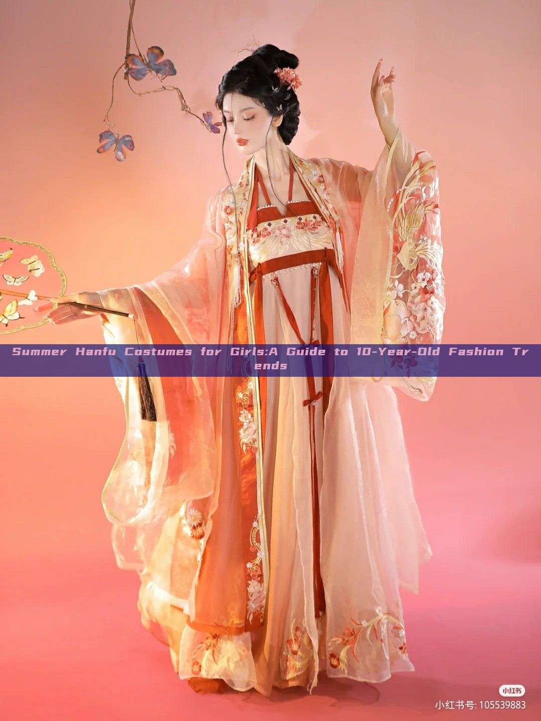 Summer Hanfu Costumes for Girls:A Guide to 10-Year-Old Fashion Trends Summer Hanfu Costumes for Girls:A Guide to 10-Year-Old Fashion Trends