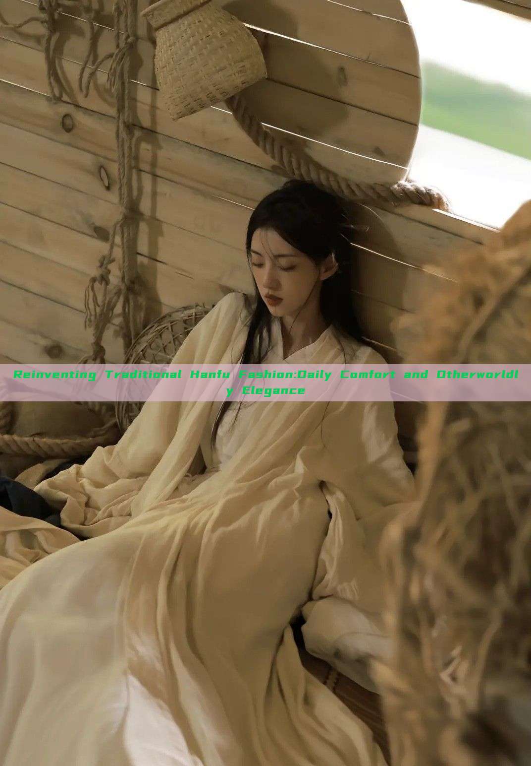 Reinventing Traditional Hanfu Fashion:Daily Comfort and Otherworldly Elegance Reinventing Traditional Hanfu Fashion:Daily Comfort and Otherworldly Elegance