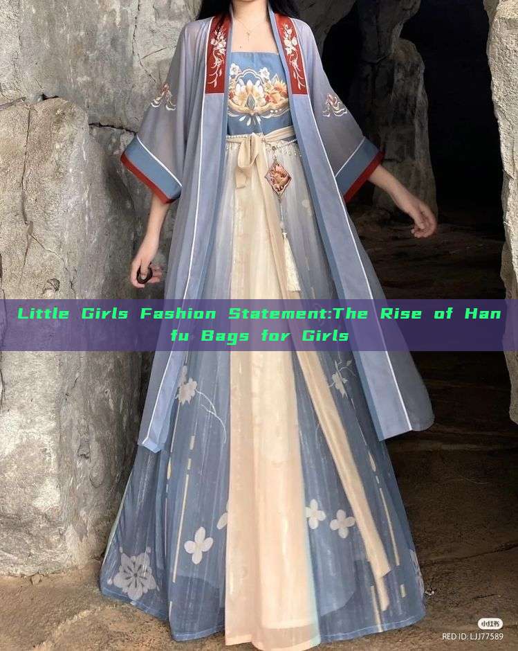 Little Girls Fashion Statement:The Rise of Hanfu Bags for Girls Little Girls Fashion Statement:The Rise of Hanfu Bags for Girls