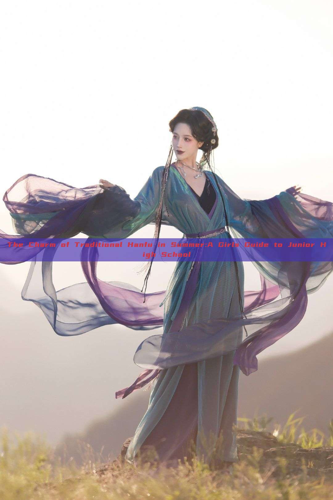 The Charm of Traditional Hanfu in Summer:A Girls Guide to Junior High School The Charm of Traditional Hanfu in Summer:A Girls Guide to Junior High School