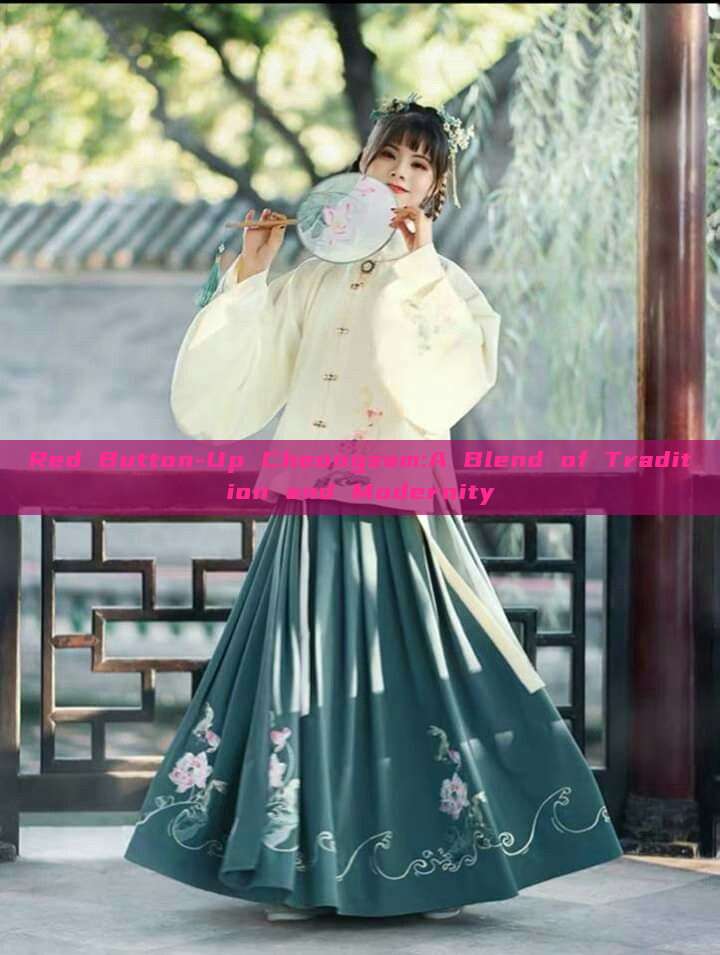Red Button-Up Cheongsam:A Blend of Tradition and Modernity Red Button-Up Cheongsam:A Blend of Tradition and Modernity