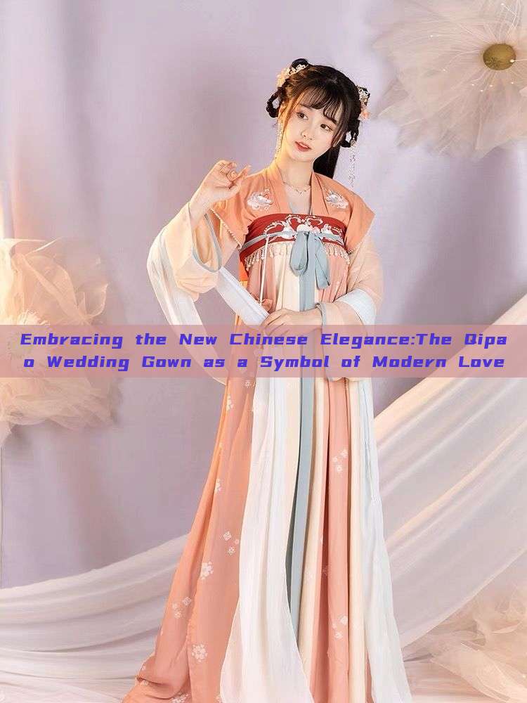 Embracing the New Chinese Elegance:The Qipao Wedding Gown as a Symbol of Modern Love Embracing the New Chinese Elegance:The Qipao Wedding Gown as a Symbol of Modern Love