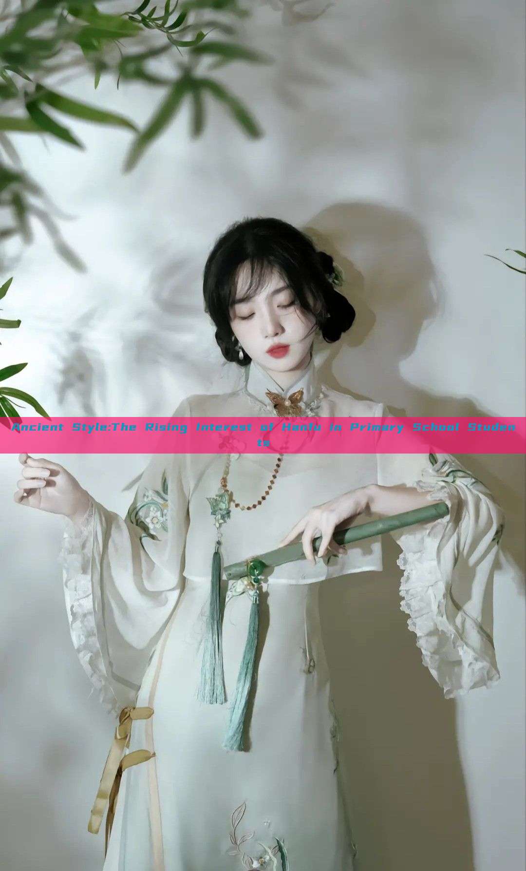 Ancient Style:The Rising Interest of Hanfu in Primary School Students