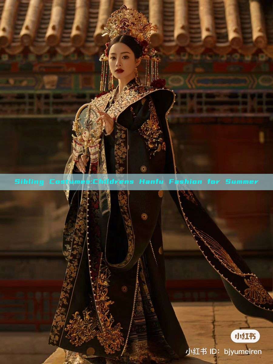 Sibling Costumes:Childrens Hanfu Fashion for Summer Sibling Costumes:Childrens Hanfu Fashion for Summer
