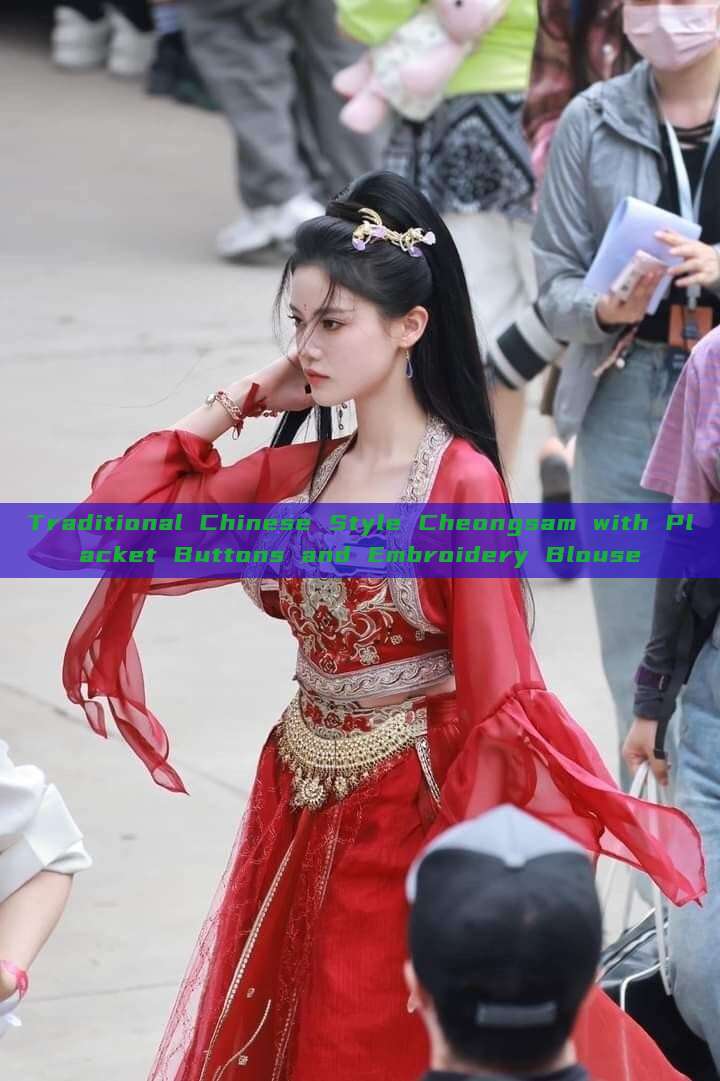 Traditional Chinese Style Cheongsam with Placket Buttons and Embroidery Blouse Traditional Chinese Style Cheongsam with Placket Buttons and Embroidery Blouse