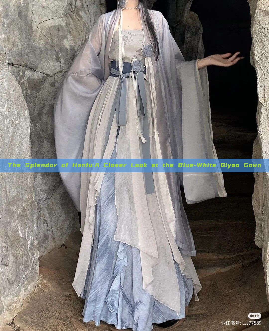 The Splendor of Hanfu:A Closer Look at the Blue-White Qiyao Gown The Splendor of Hanfu:A Closer Look at the Blue-White Qiyao Gown
