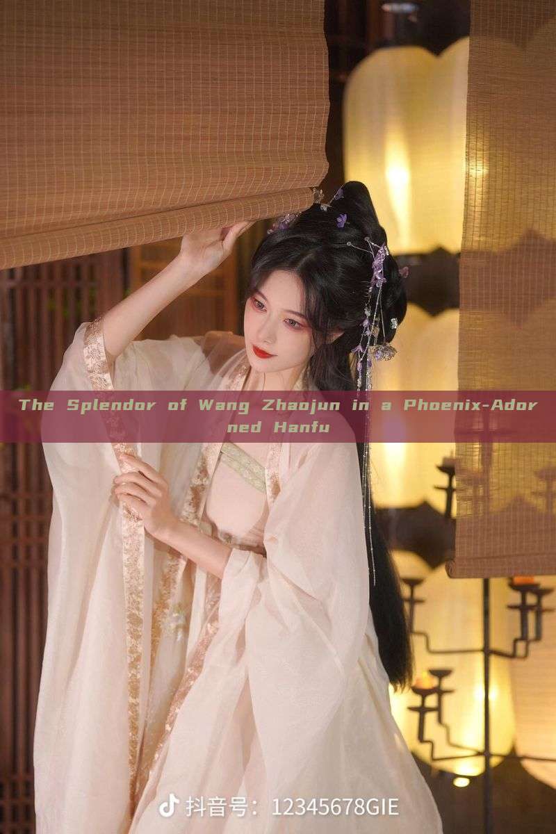 The Splendor of Wang Zhaojun in a Phoenix-Adorned Hanfu