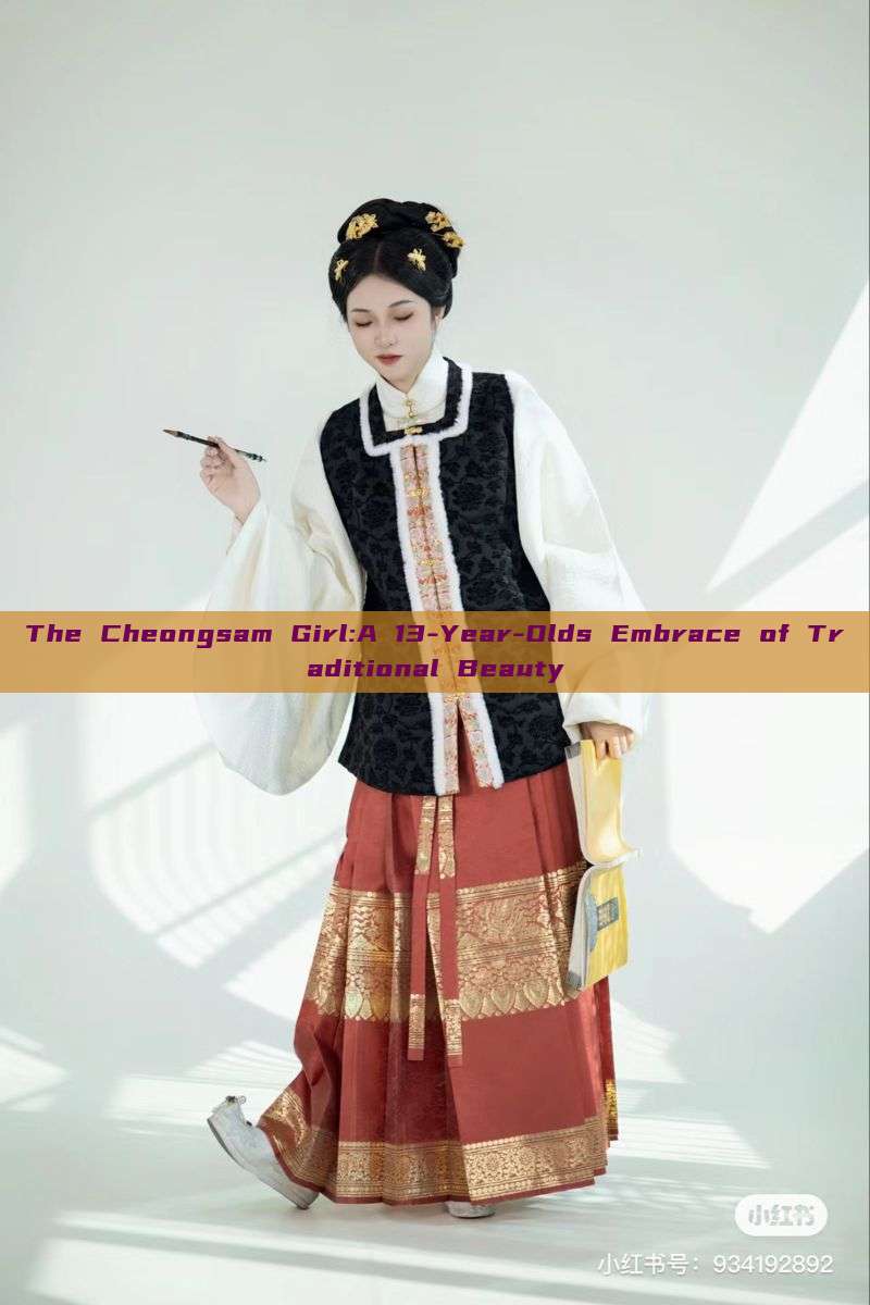 The Cheongsam Girl:A 13-Year-Olds Embrace of Traditional Beauty The Cheongsam Girl:A 13-Year-Olds Embrace of Traditional Beauty
