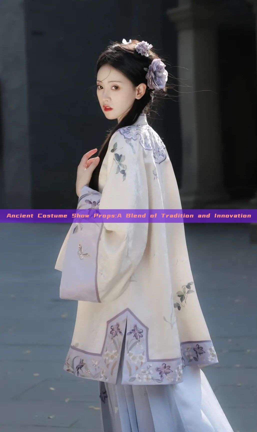 Ancient Costume Show Props:A Blend of Tradition and Innovation