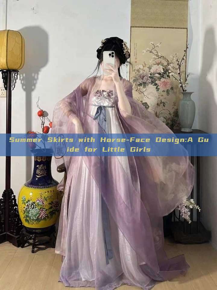 Summer Skirts with Horse-Face Design:A Guide for Little Girls Summer Skirts with Horse-Face Design:A Guide for Little Girls