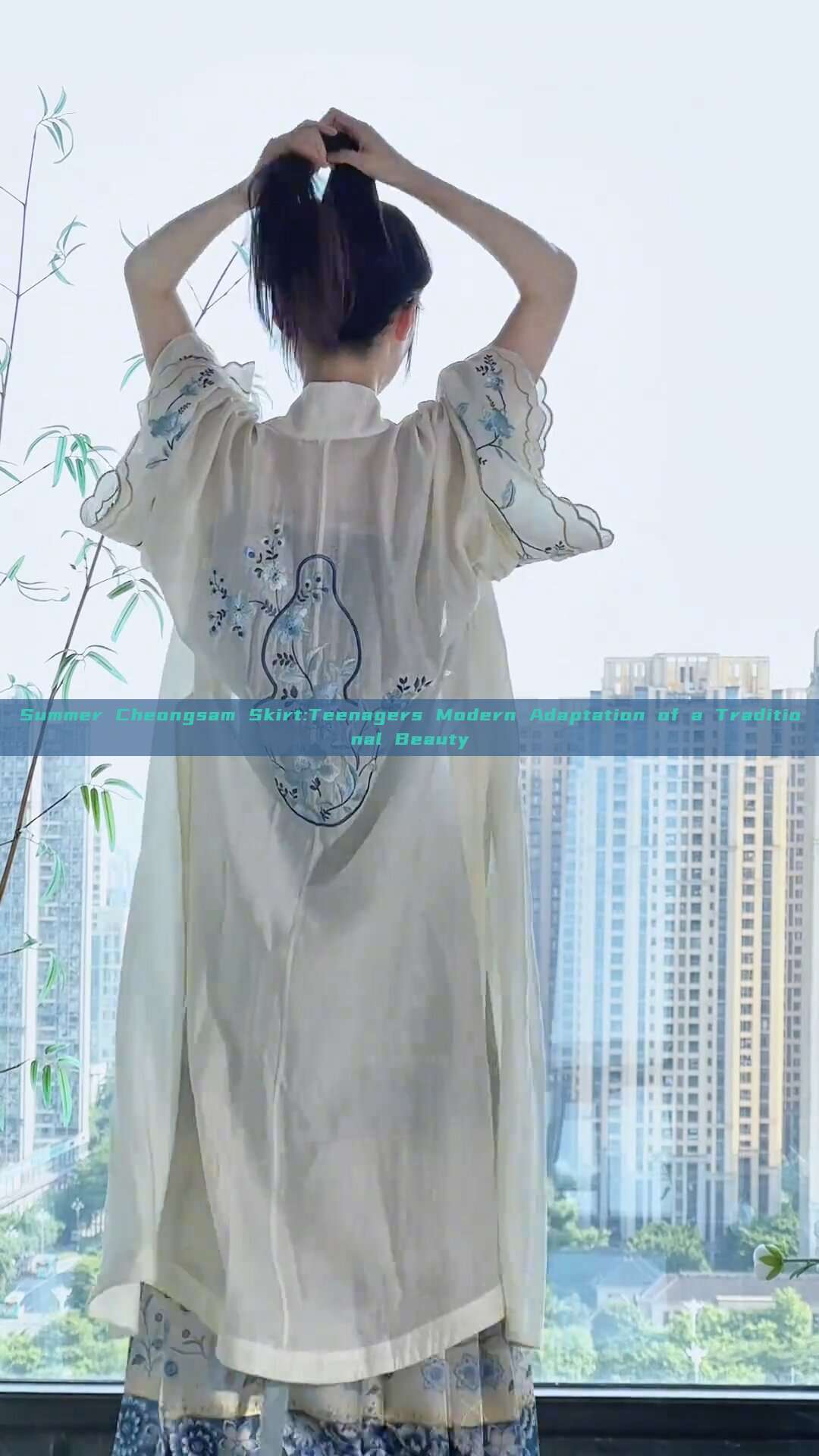 Summer Cheongsam Skirt:Teenagers Modern Adaptation of a Traditional Beauty Summer Cheongsam Skirt:Teenagers Modern Adaptation of a Traditional Beauty
