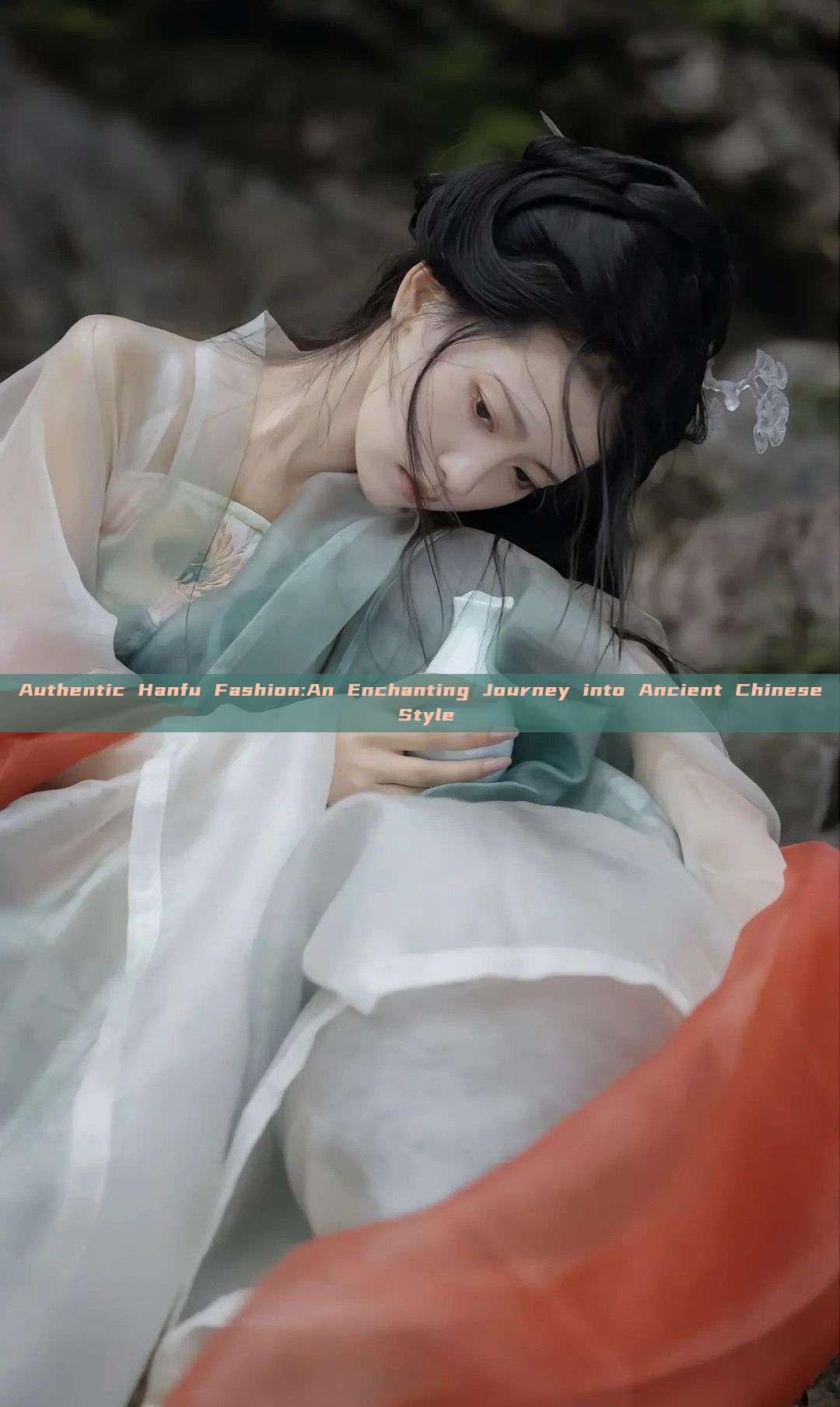 Authentic Hanfu Fashion:An Enchanting Journey into Ancient Chinese Style Authentic Hanfu Fashion:An Enchanting Journey into Ancient Chinese Style