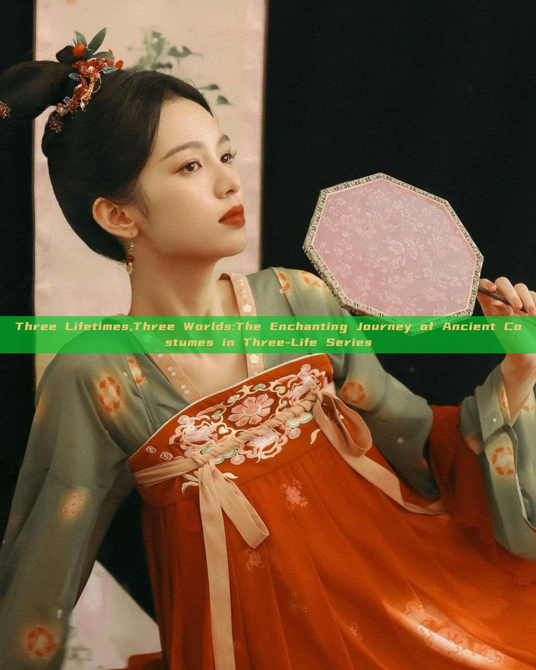 Three Lifetimes,Three Worlds:The Enchanting Journey of Ancient Costumes in Three-Life Series Three Lifetimes,Three Worlds:The Enchanting Journey of Ancient Costumes in Three-Life Series