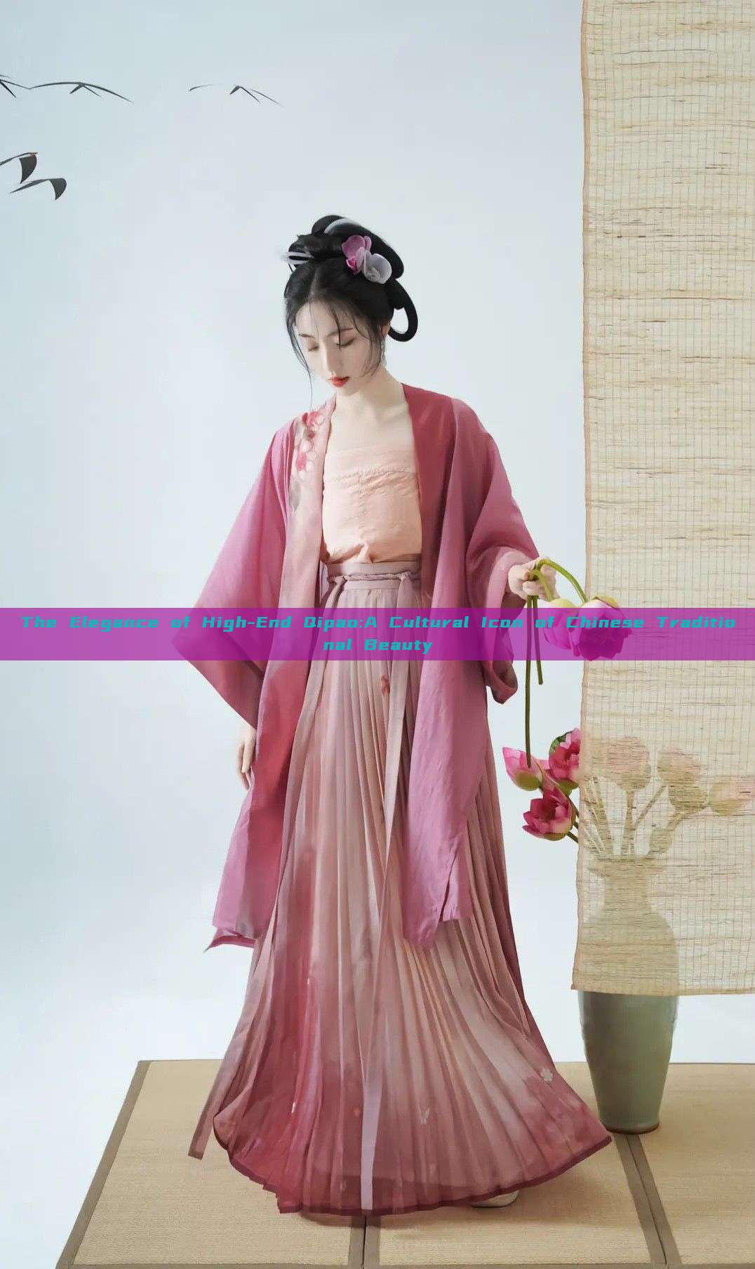 The Elegance of High-End Qipao:A Cultural Icon of Chinese Traditional Beauty