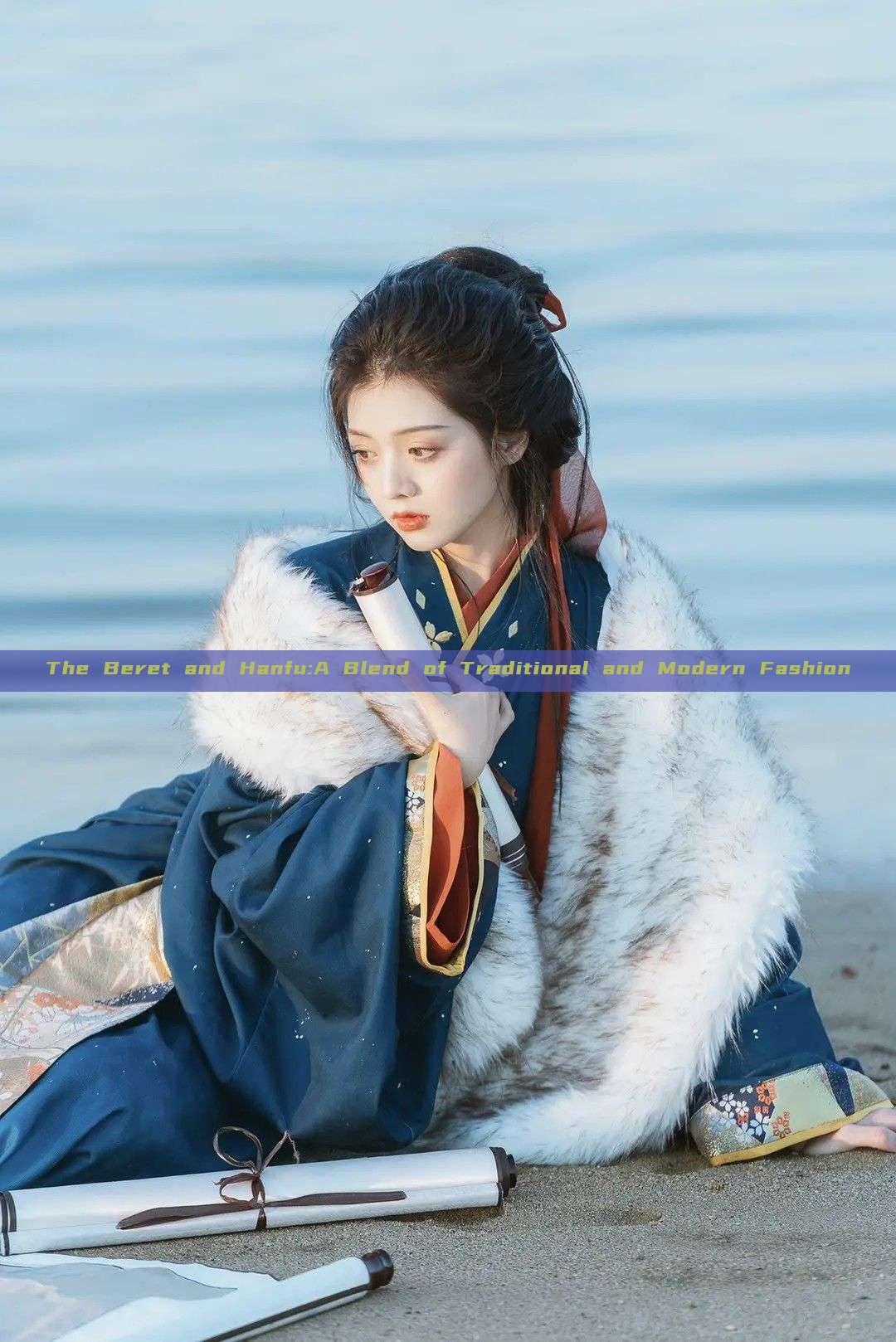 The Beret and Hanfu:A Blend of Traditional and Modern Fashion The Beret and Hanfu:A Blend of Traditional and Modern Fashion