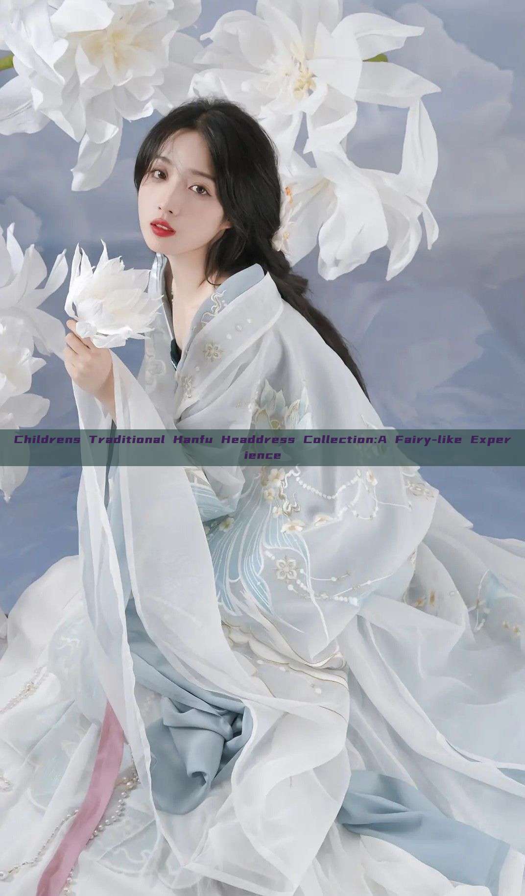 Childrens Traditional Hanfu Headdress Collection:A Fairy-like Experience