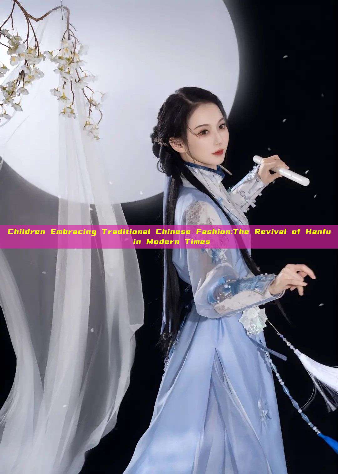 Children Embracing Traditional Chinese Fashion:The Revival of Hanfu in Modern Times Children Embracing Traditional Chinese Fashion:The Revival of Hanfu in Modern Times