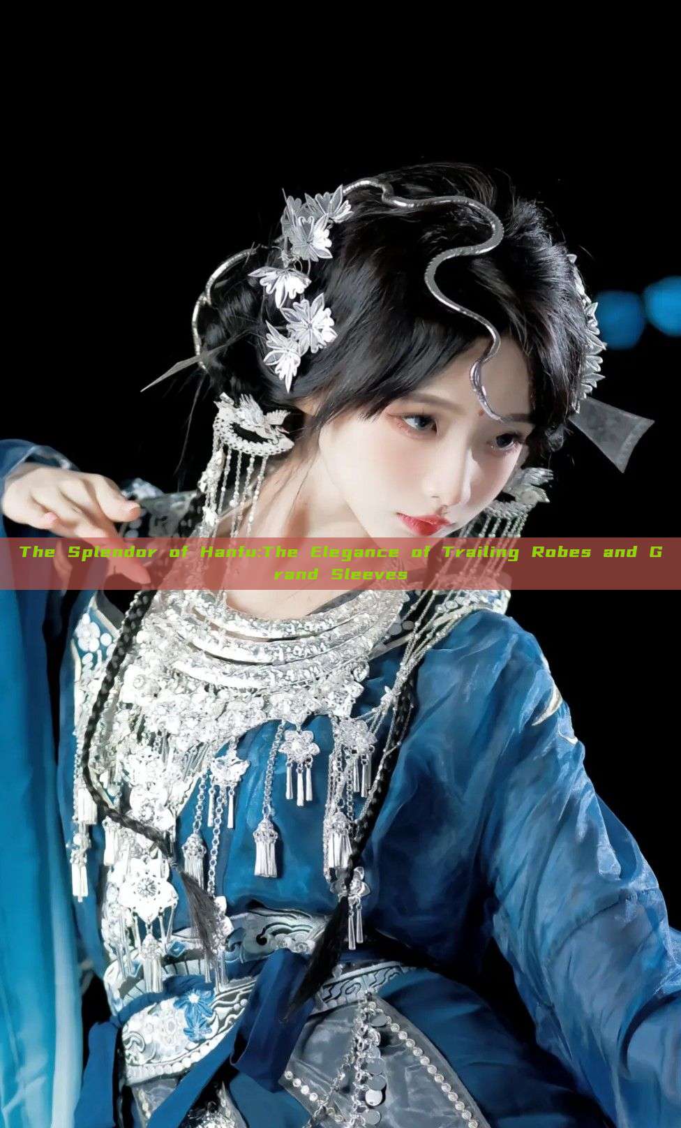 The Splendor of Hanfu:The Elegance of Trailing Robes and Grand Sleeves The Splendor of Hanfu:The Elegance of Trailing Robes and Grand Sleeves